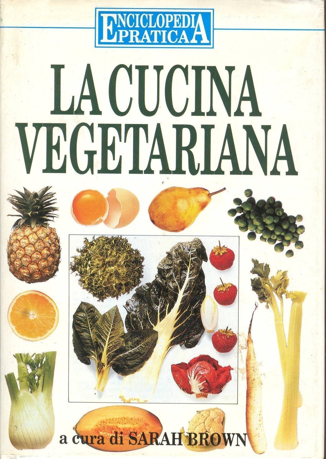 LA CUCINA VEGETARIANA - SARAH BROWN - MONDADORI 1995