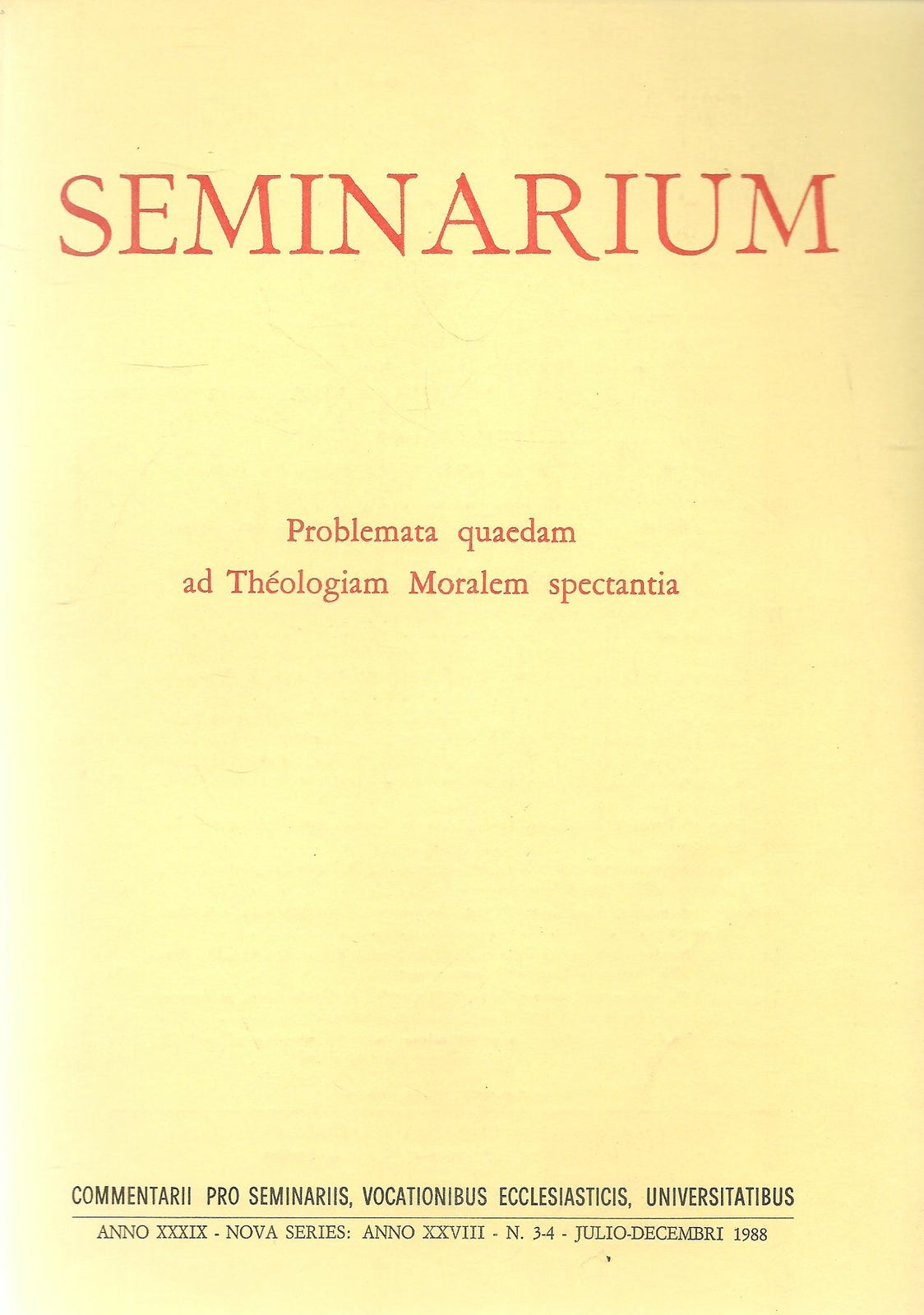 SEMINARIUM N. 3-4 - 1988 - PROBLEMATA QUAEDAM AD THEOLOGIAM MORALEM SPECTANTIA