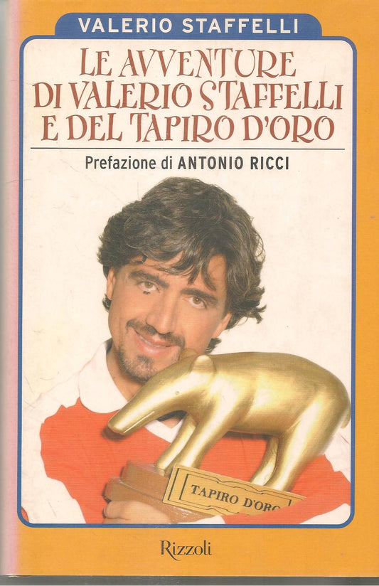 LE AVVENTURE DI VALERIO STAFFELLI E DEL TAPIRO D'ORO - VALERIO STAFFELLI - 2002