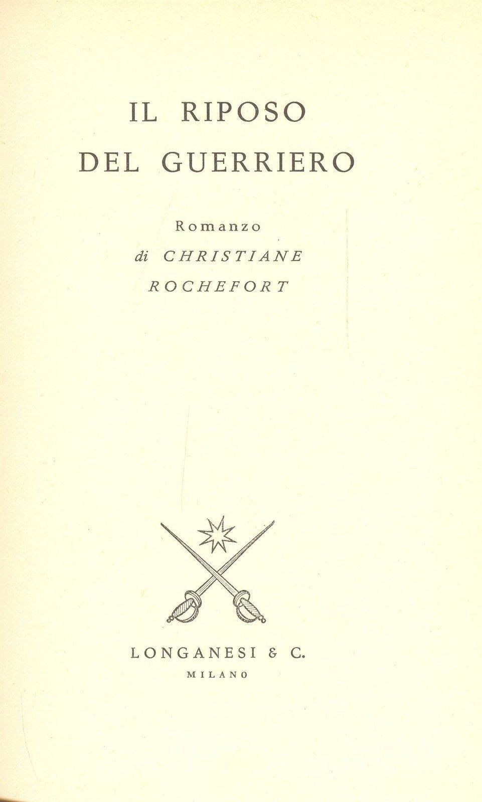 IL RIPOSO DEL GUERRIERO - CHRISTIANE ROCHEFORT - LA GINESTRA 1960