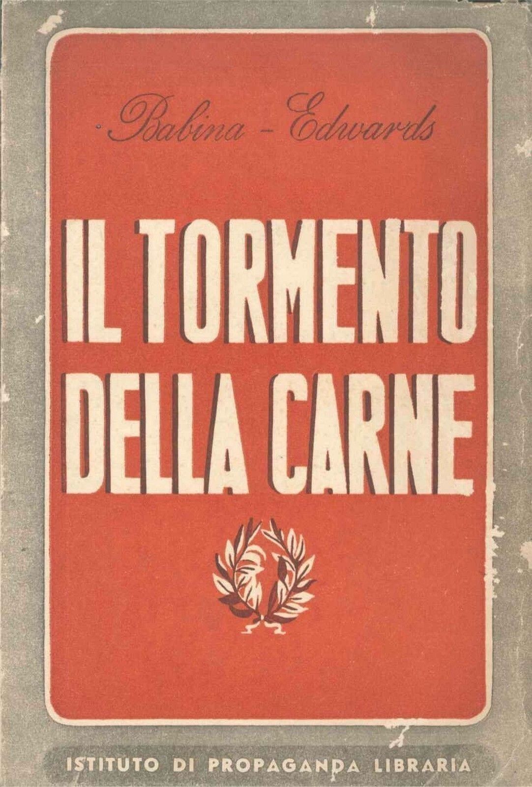 IL TORMENTO DELLA CARNE-PIETRO BABINA - RAFFAELE EDWARD