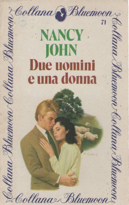 DUE UOMINI E UNA DONNA - NANCY JOHN