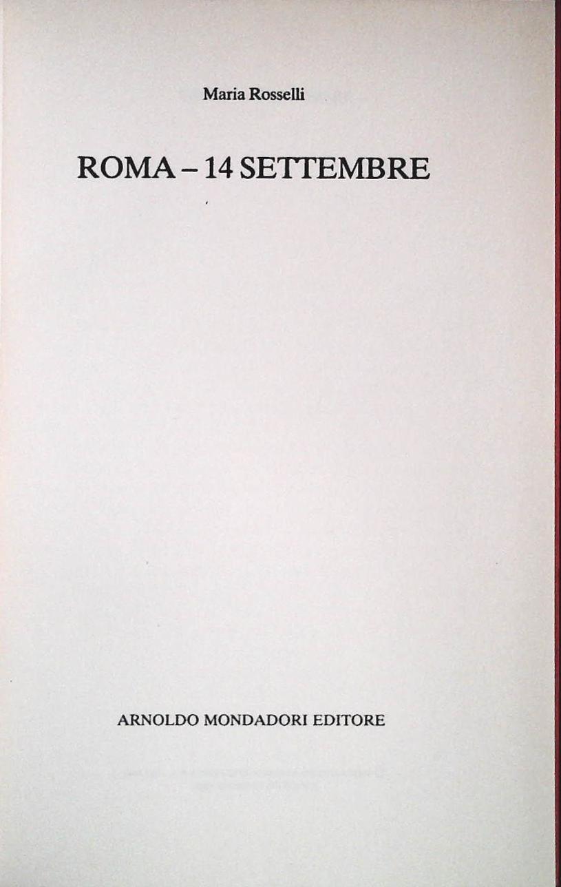 ROMA 14 SETTEMBRE - MARIA ROSSELLI - MOPNDADORI 1990 - OUTLET DEL LIBRO
