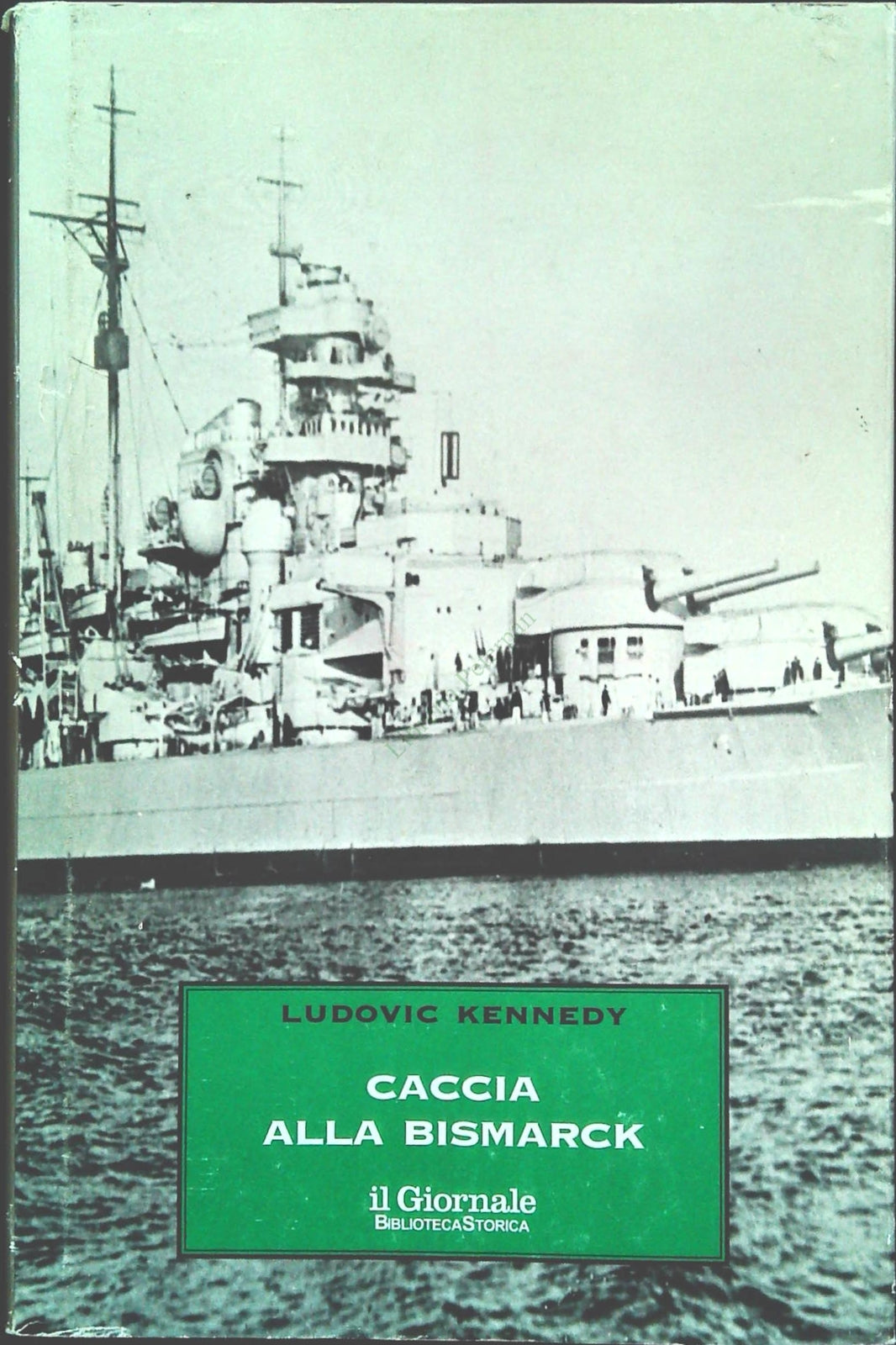 CACCIA ALLA BISMARK - LUDOVIC KENNEDY