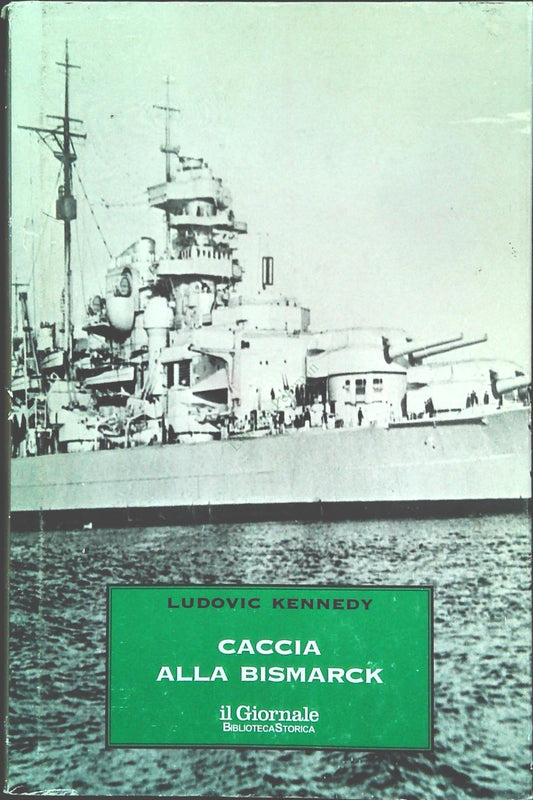 CACCIA ALLA BISMARK - LUDOVIC KENNEDY