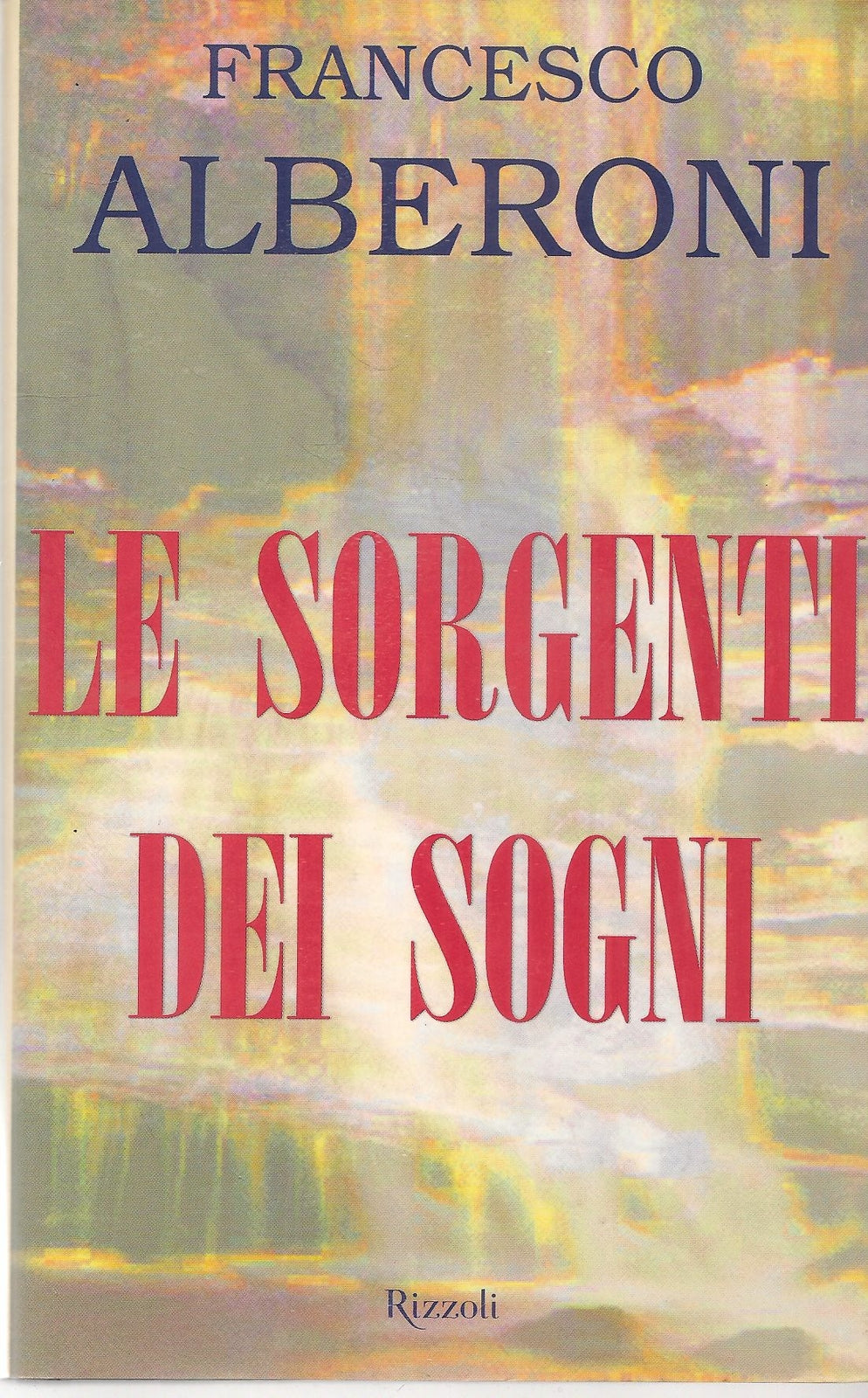 LE SORGENTI DEI SOGNI - FRANCESCO ALBERONI