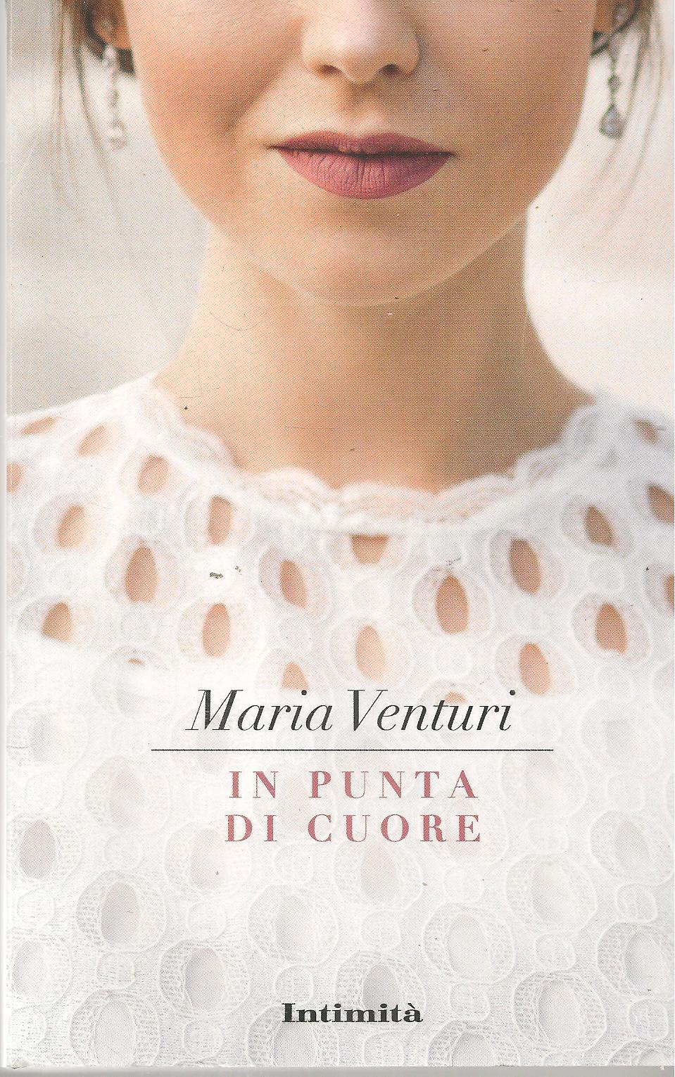 IN PUNTA DI CUORE - MARIA VENTURI - INTIMITA' 2022 - OUTLET DELL IBRO