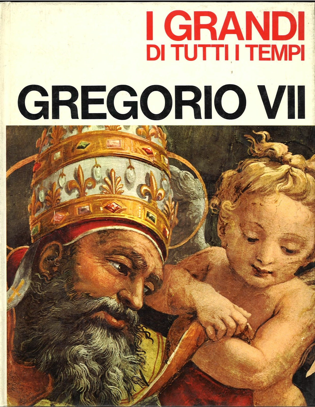 O GRANDI DI TUTTI I TEMPI - GREGORIO VII