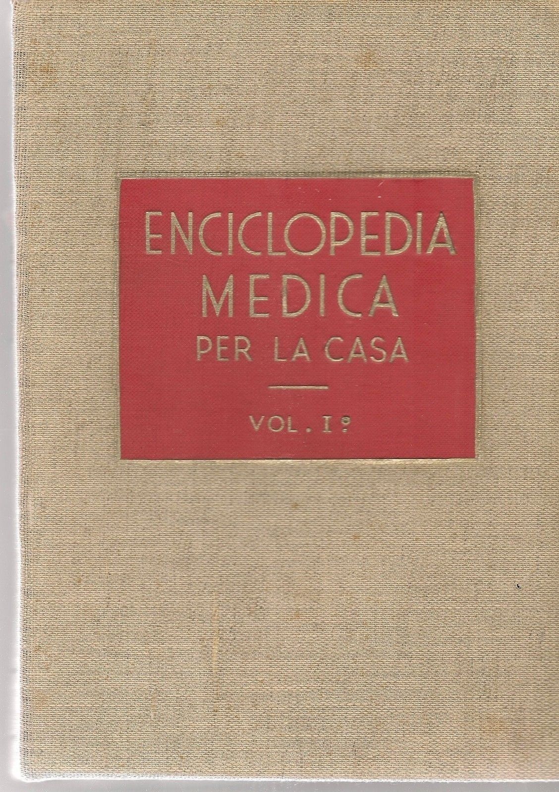 ENCICLOPEDIA MEDICA PER LA CASA  Vol. I  -  AA.VV. Edizioni  Ist. Edit. Moderno