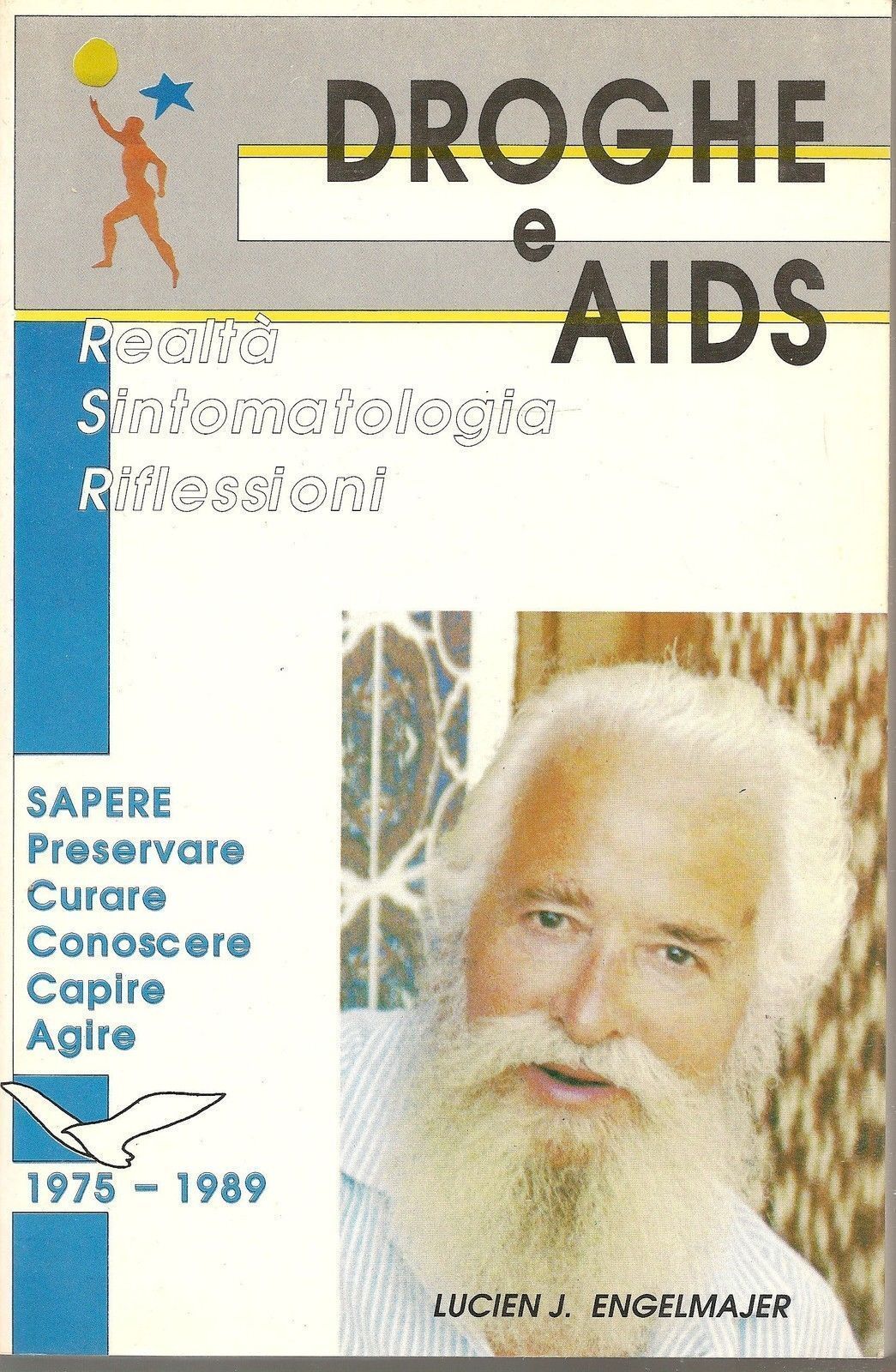 DROGHE e AIDS  Realta' Sintomatologia Riflessioni - LUCIEN J. ENGELMAJER