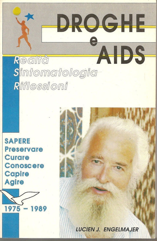 DROGHE e AIDS  Realta' Sintomatologia Riflessioni - LUCIEN J. ENGELMAJER