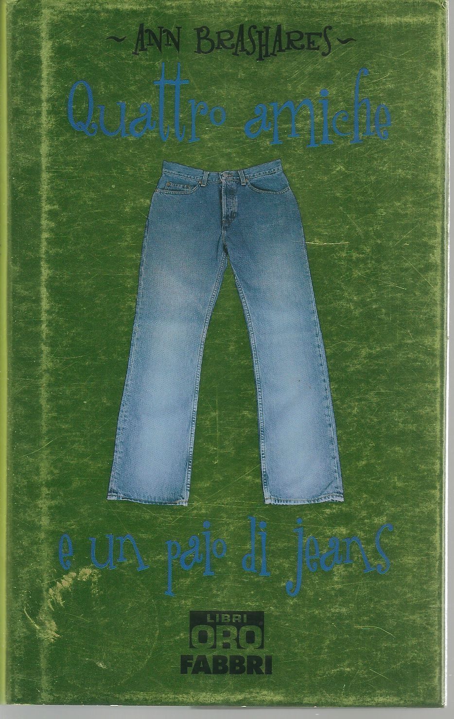 QUATTRO AMICHE E UN PAIO DI JEANS - ANN BRASHARES