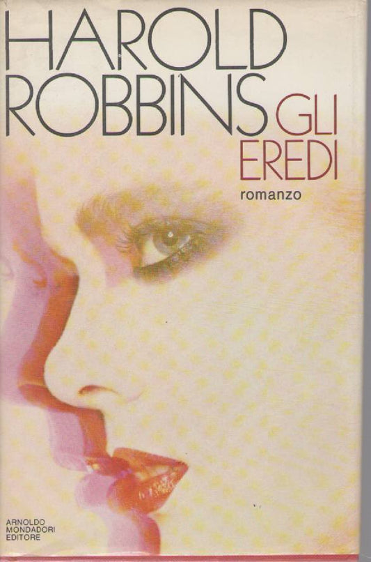 GLI EREDI - HAROLD ROBBINS   ED. MONDADORI 1982