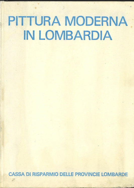 LA PITTURA MODERNA IN LOMBARDIA - ANZANI-CARAMEL