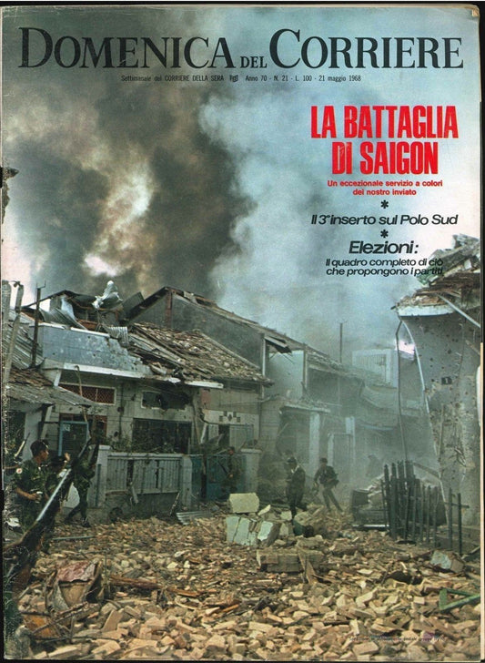DOMENICA DEL CORRIERE N 21- 21 MAGGIO 1968 - LA BATTAGLIA DI SAIGON
