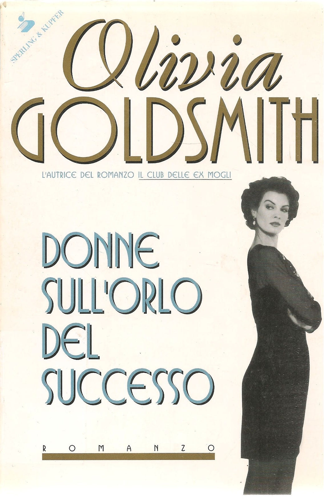 DONNE SULL'ORLO DEL SUCCESSO - OLIVIA GOLSAMITH