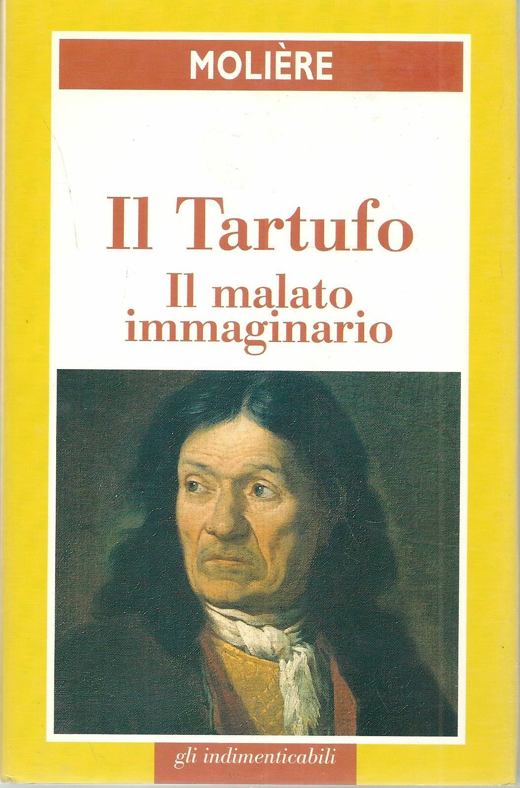 IL TARTUFO. IL MALATO IMMAGINARIO - MOLIERE