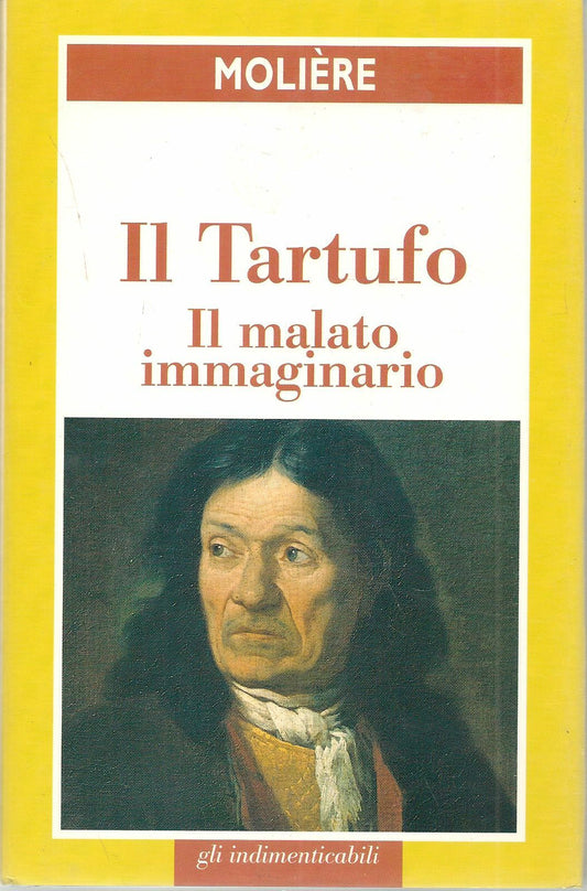IL TARTUFO. IL MALATO IMMAGINARIO - MOLIERE
