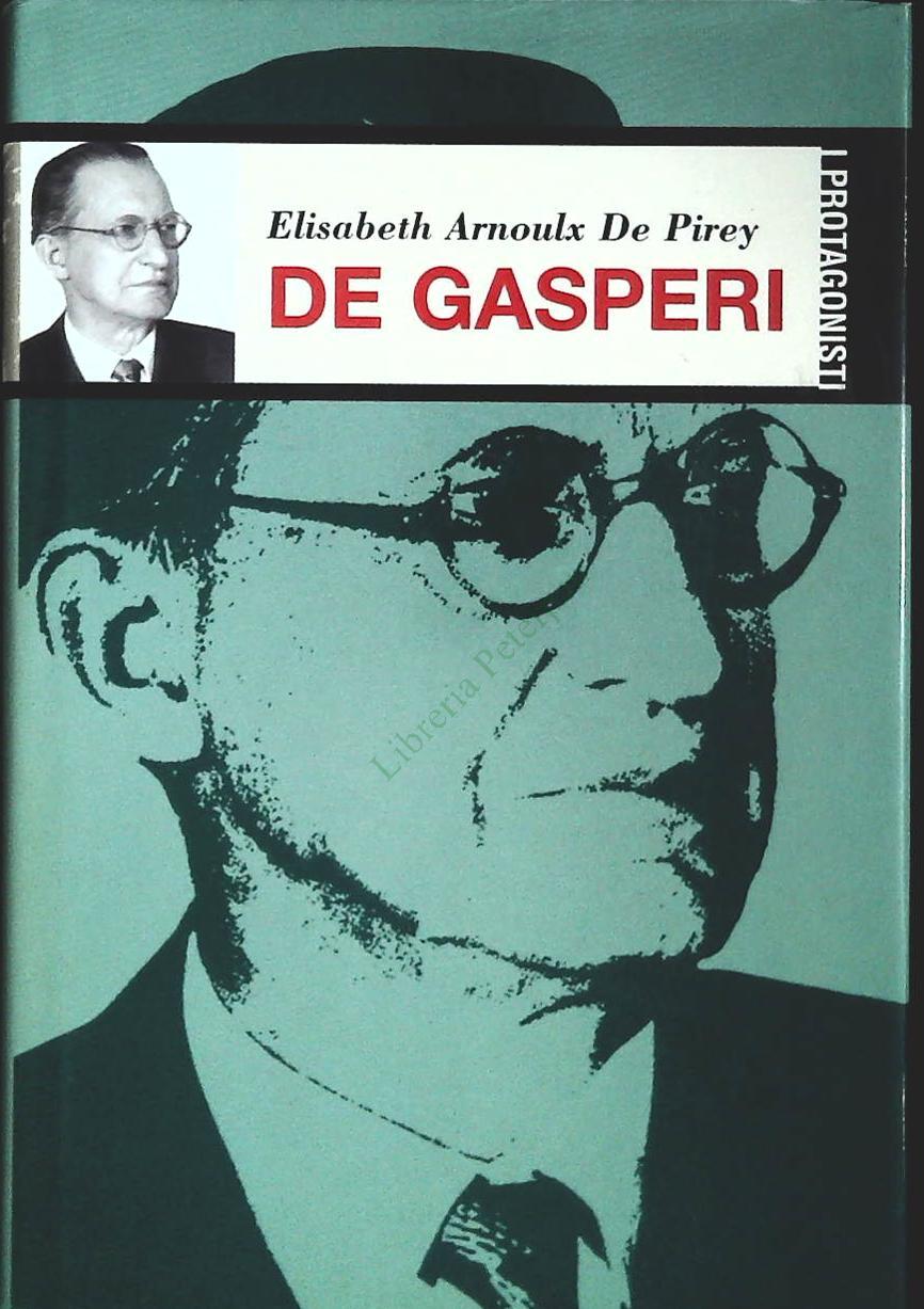DE GASPERI - ELISABETH ARNOULX DE PIREY - I PROTAGONISTI 2002 - OUTLET DEL LIBRO