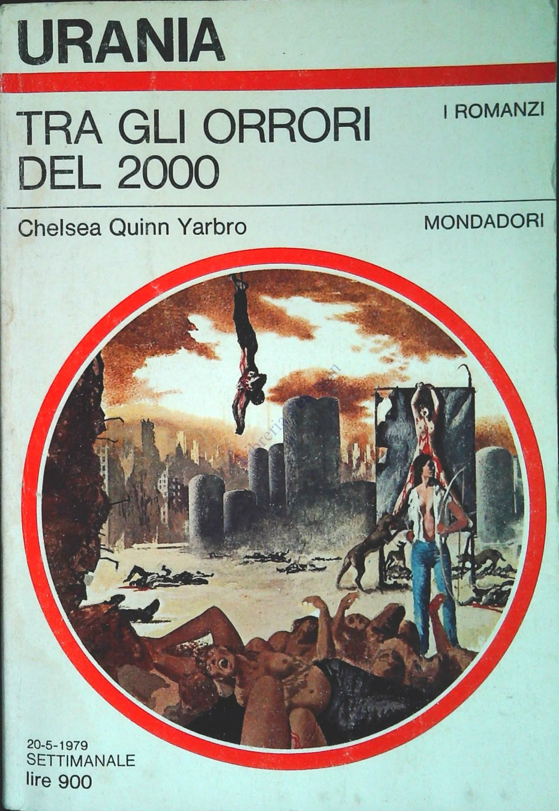 TRA GLI ORRORI DEL 2000 - CHELSEA QUINN YARBRO - URANIA N. 784