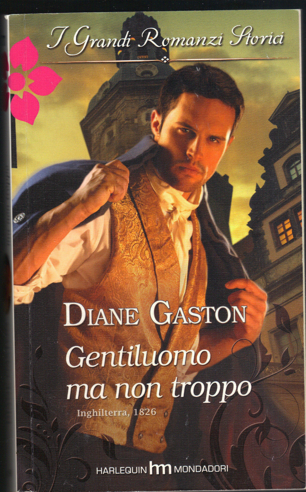 GENTILUOMO MA NON TROPPPO - DIANE GASTON - I GRANDI ROMANZI STORICI