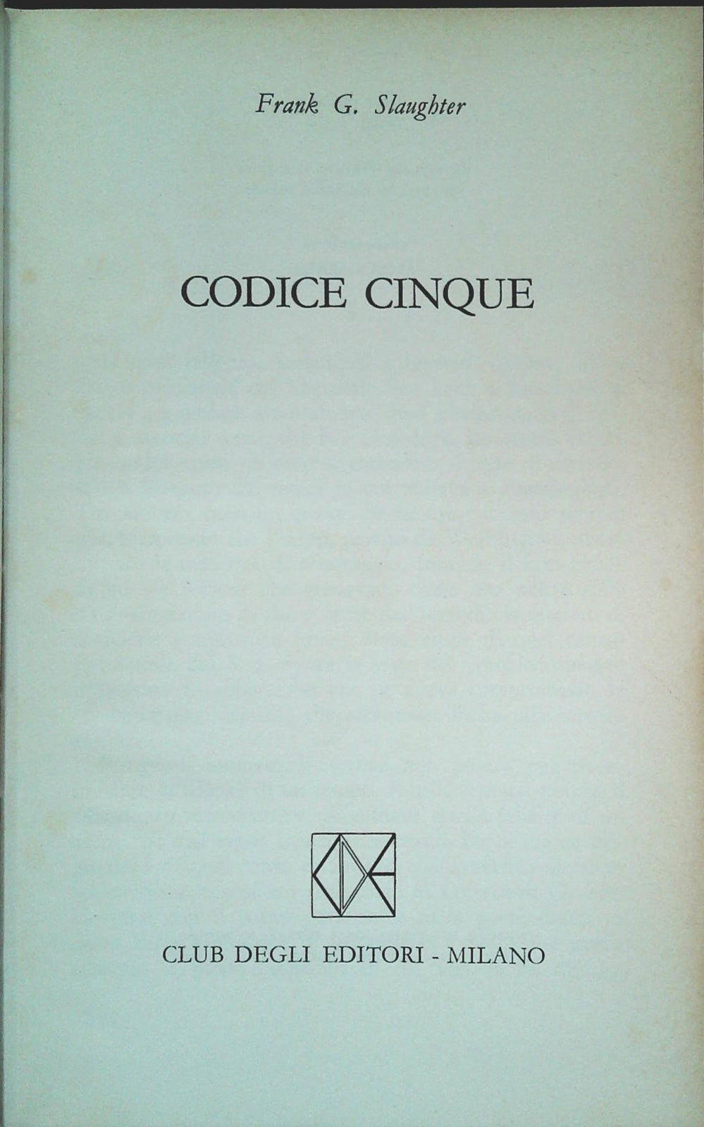 CODICE CINQUE - FRANK G. SLAUGHTER - CDE 1973