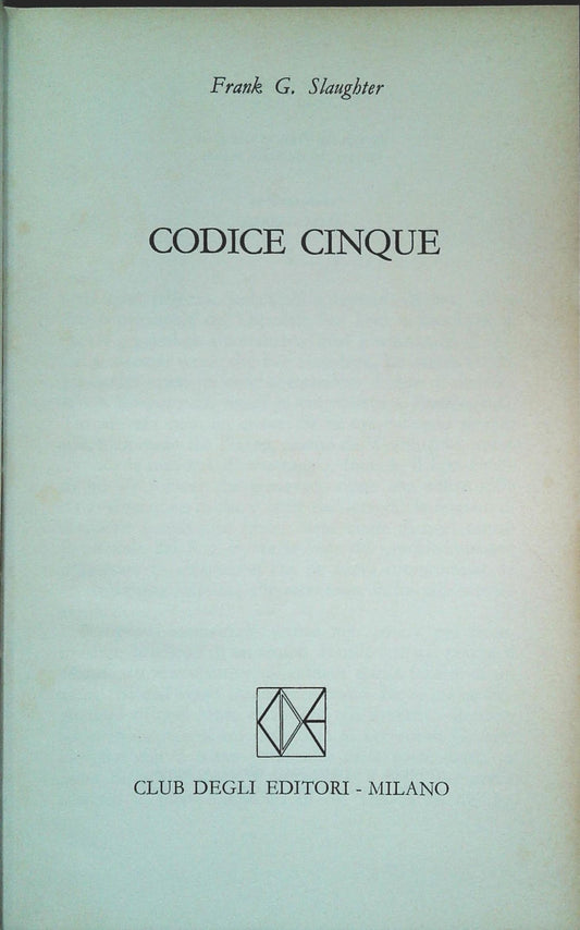 CODICE CINQUE - FRANK G. SLAUGHTER - CDE 1973