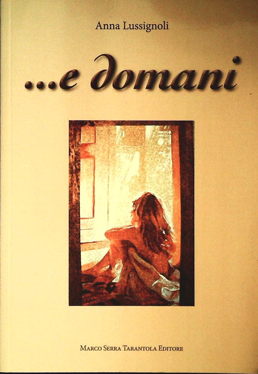 E DOMANI - ANNA LUSIGNOLI - TARANTOLA 2009 - OUTLET DEL LIBRO
