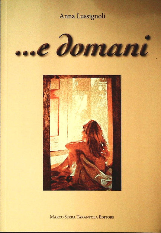 E DOMANI - ANNA LUSIGNOLI - TARANTOLA 2009 - OUTLET DEL LIBRO