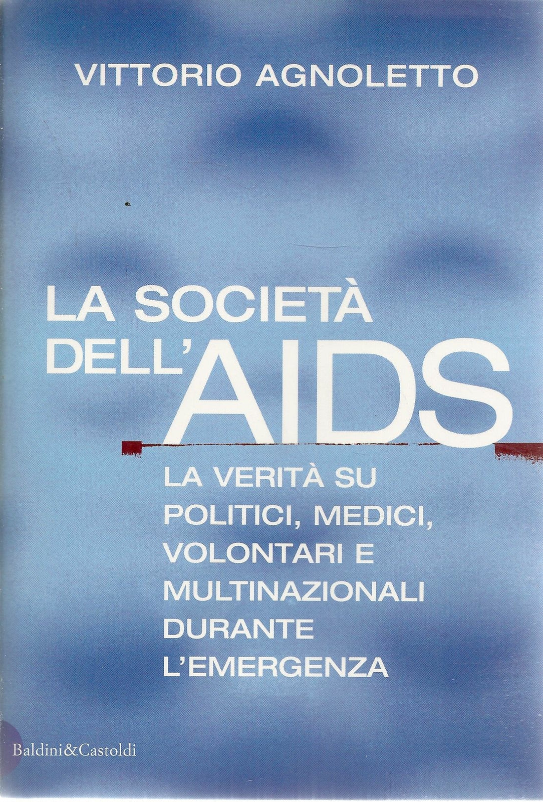 LA SOCIETA' DELL'AIDS - VITTORIO AGNOLETTO