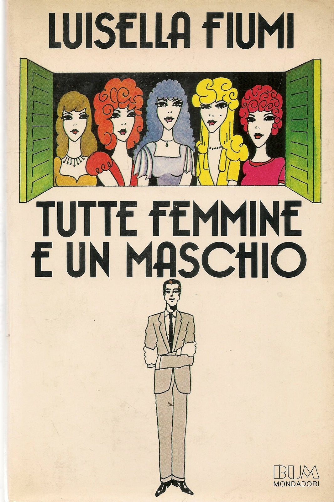 TUTTE LE FEMMINE E UN MASCHIO - LUISELLA FIUMI