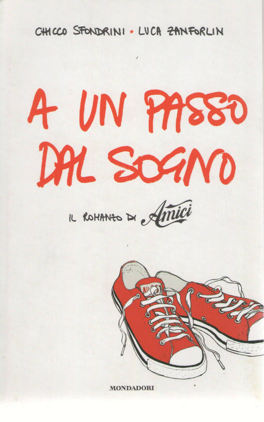 A UN PASSO DAL SOGNO - CHICCO SFONDRINI/LUCA ZANFROLIN