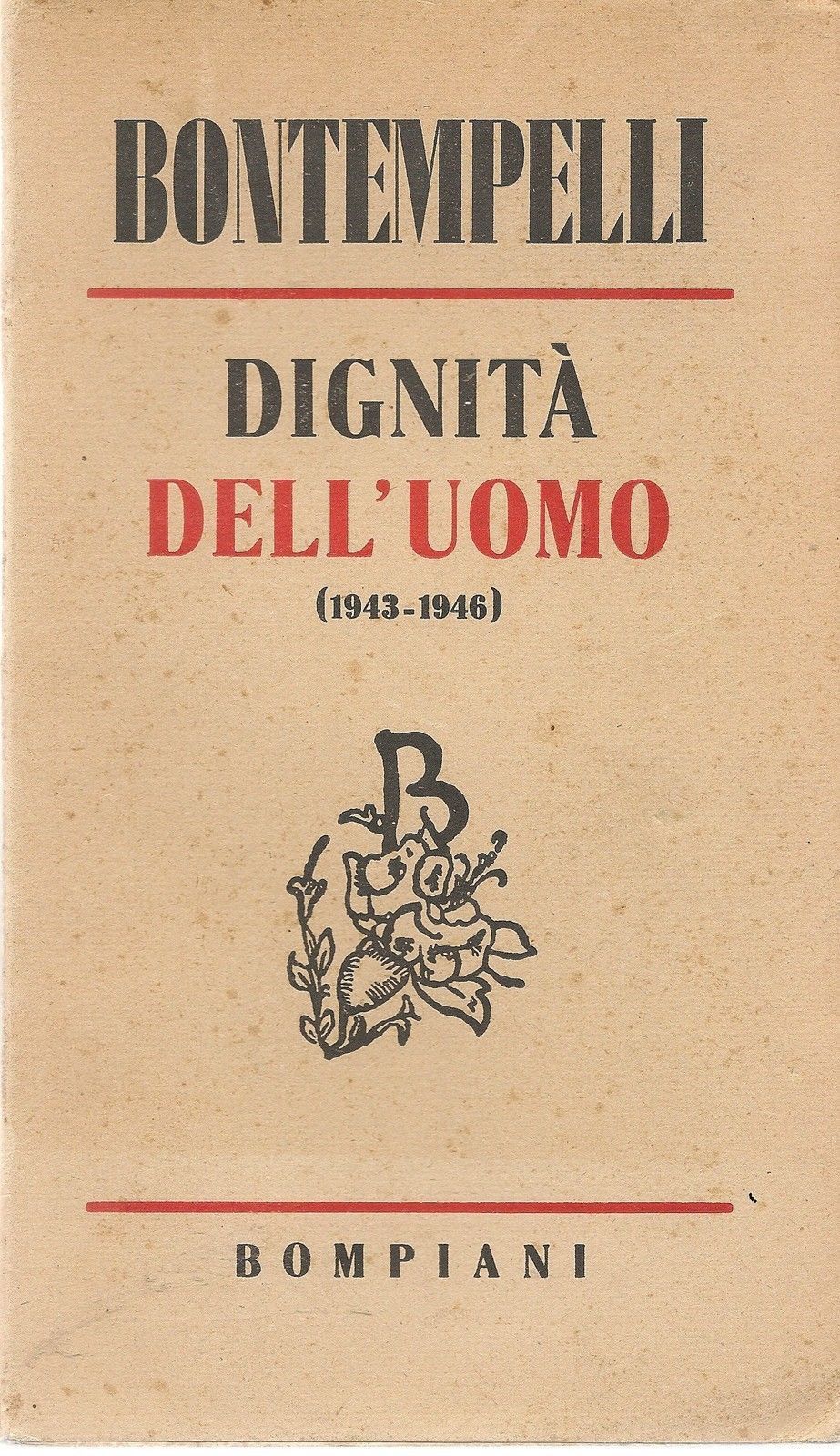 DIGNITA' DELL'UOMO (1943-1946) - MASSIMO BONTEMPELLI