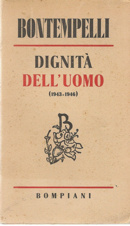 DIGNITA' DELL'UOMO (1943-1946) - MASSIMO BONTEMPELLI