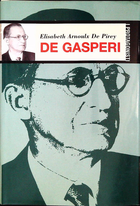 DE GASPERI - ELISABETH ARNOULX DE PIREY - I PROTAGONISTI 2002 - OUTLET DEL LIBRO