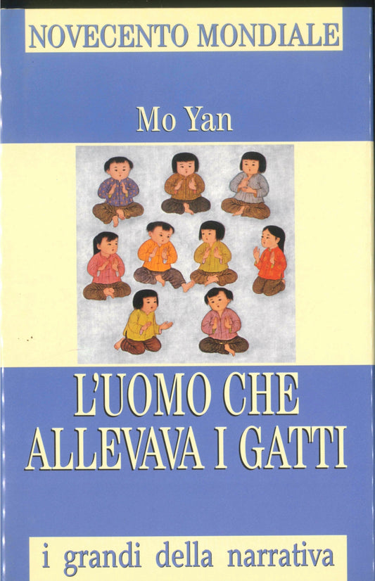 L'UOMO CHE ALLEVAVA I GATTI - MO YAN - I GRANDI DELLA NARRATIVA