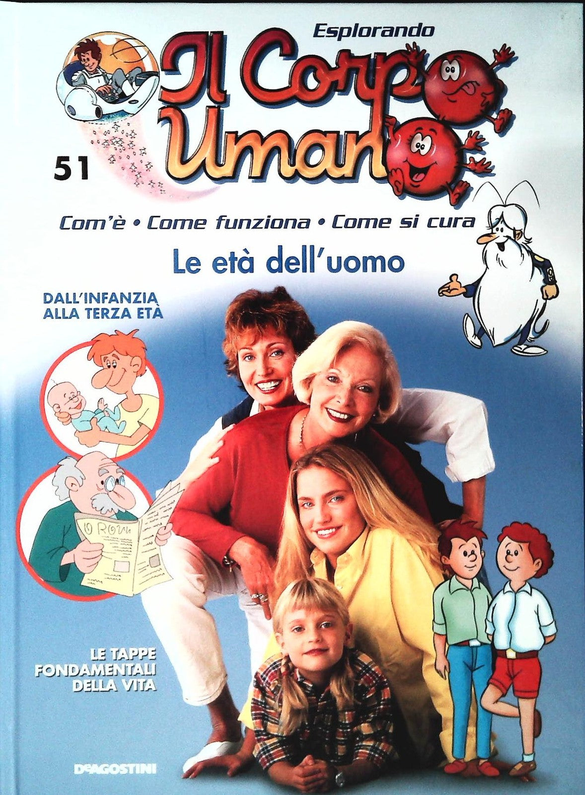 ESPLORANDO IL CORPO UMANO N. 51 - LE ETA' DELL'UOMO - DE AGOSTINI 2004