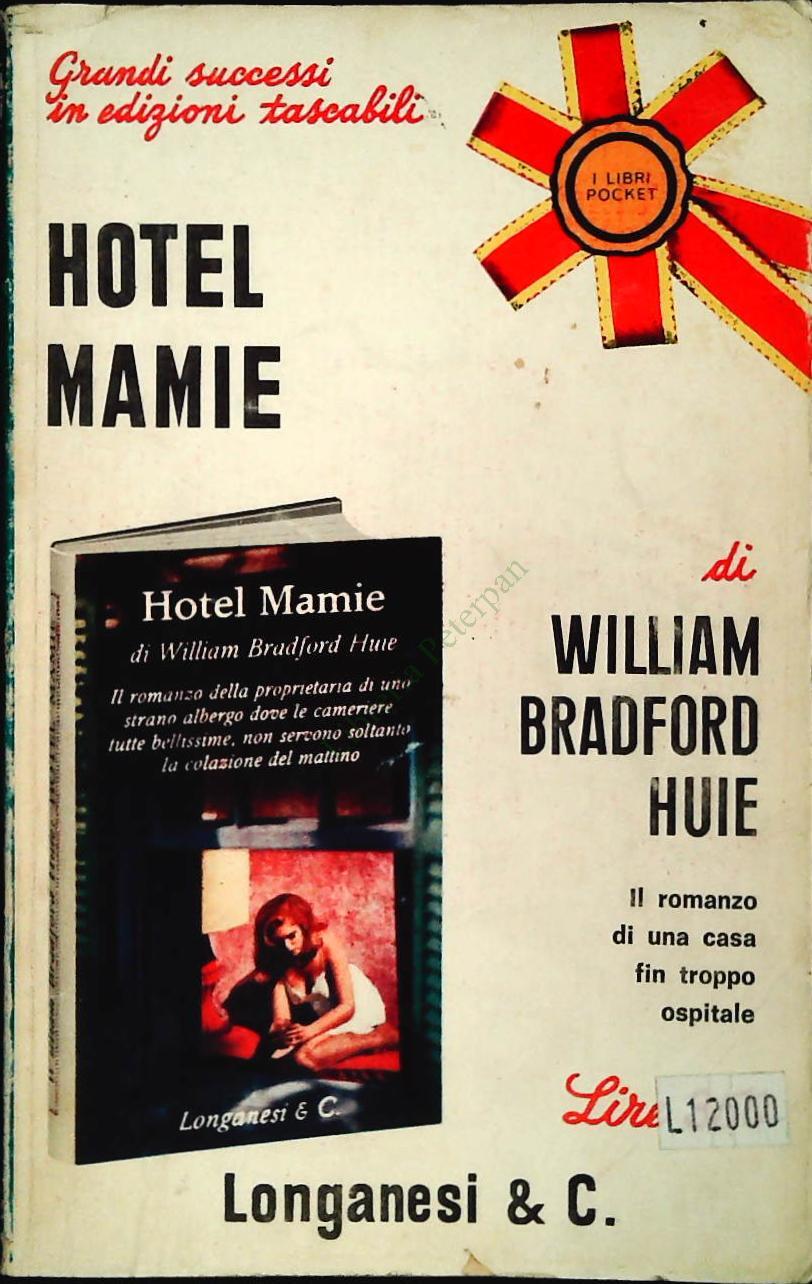 HOTEL MAMIE - WILLIAM BRRADFORD HUIE - LONGANESI 1971 - OUTLET DEL LIBRO