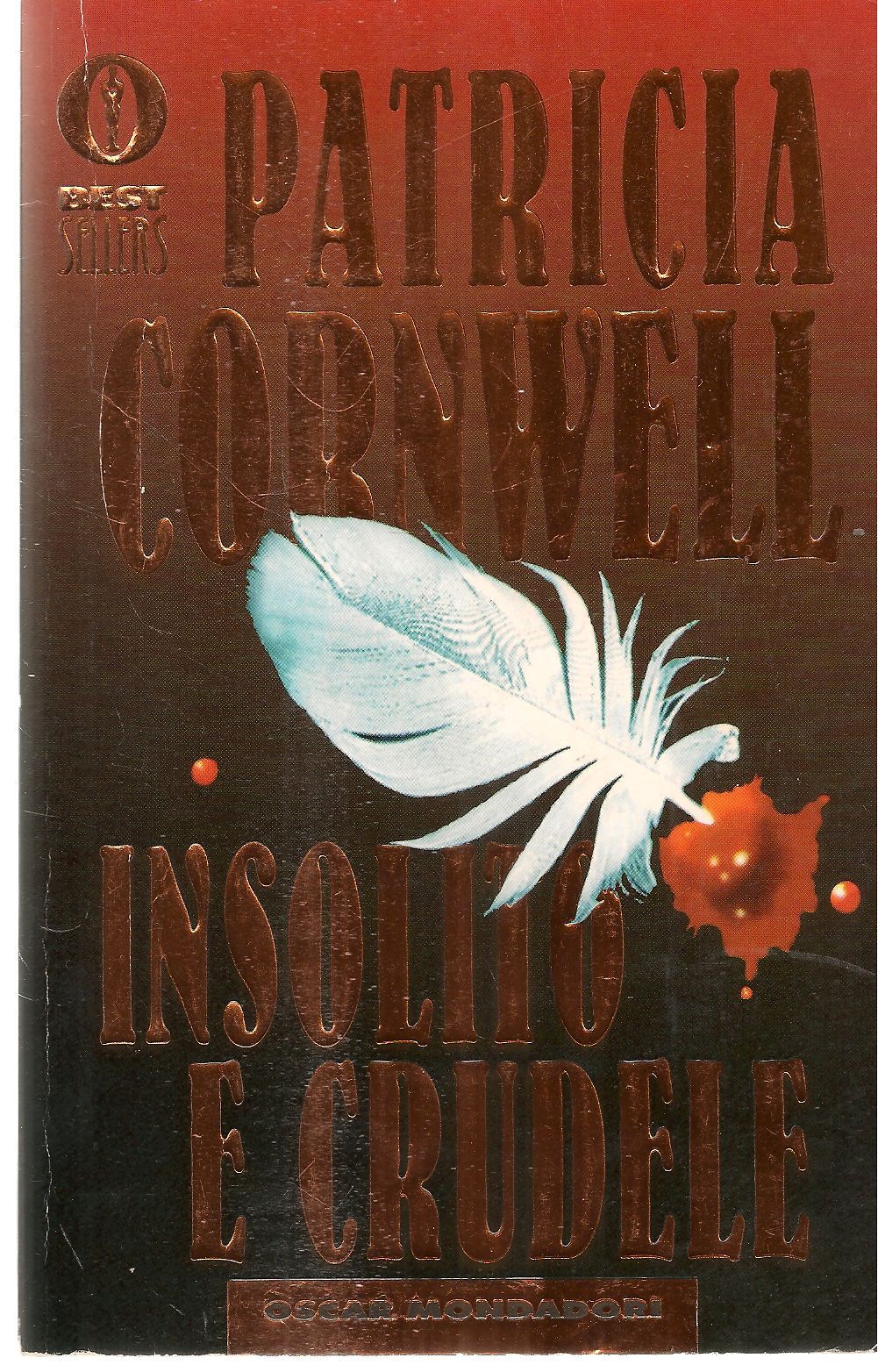 INSOLITO E CRUDELE - PATRICIA CORNWELL - OSCAR MONDADORI 1997