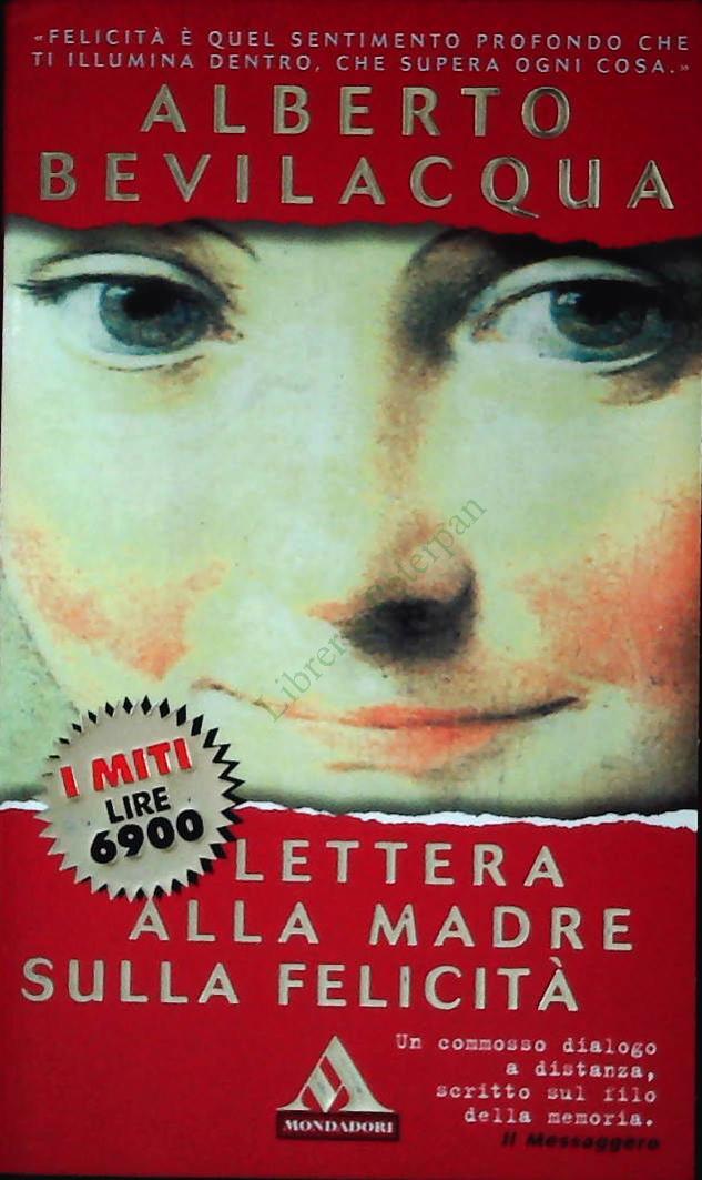 LETTERA ALLA MADRE SULLA FELICITA' - BEVILACQUA-MONDADORI 1998-OUTLET DEL LIBRO