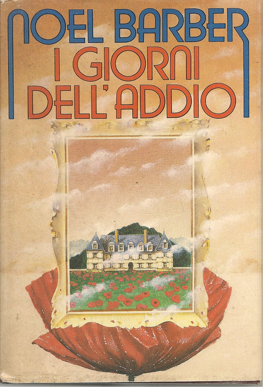 I GIORNI DELL'ADDIO - NOEL BARBER    ED. CDE 1985