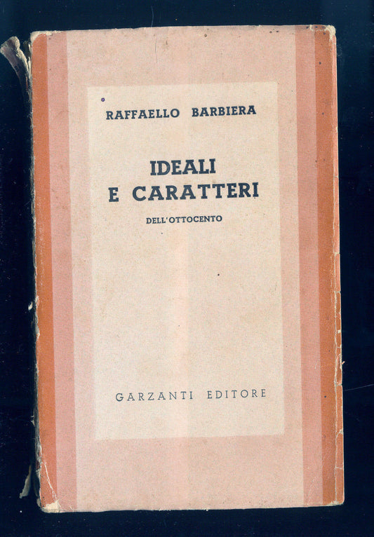 IDEALI E CARATTERI DELL'OTTOCENTO - RAFFAELLO BARBIERA