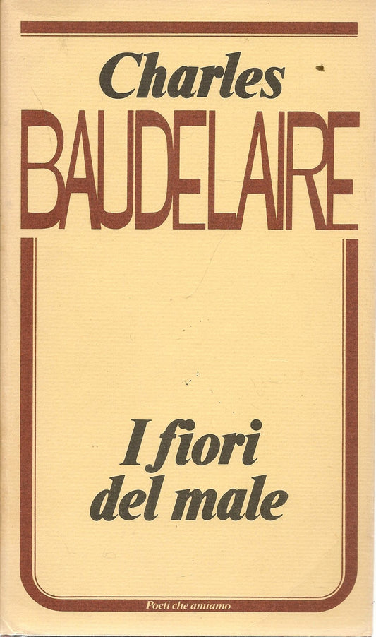 I FIORI DEL MALE - CHARLES BAUDELAIRE