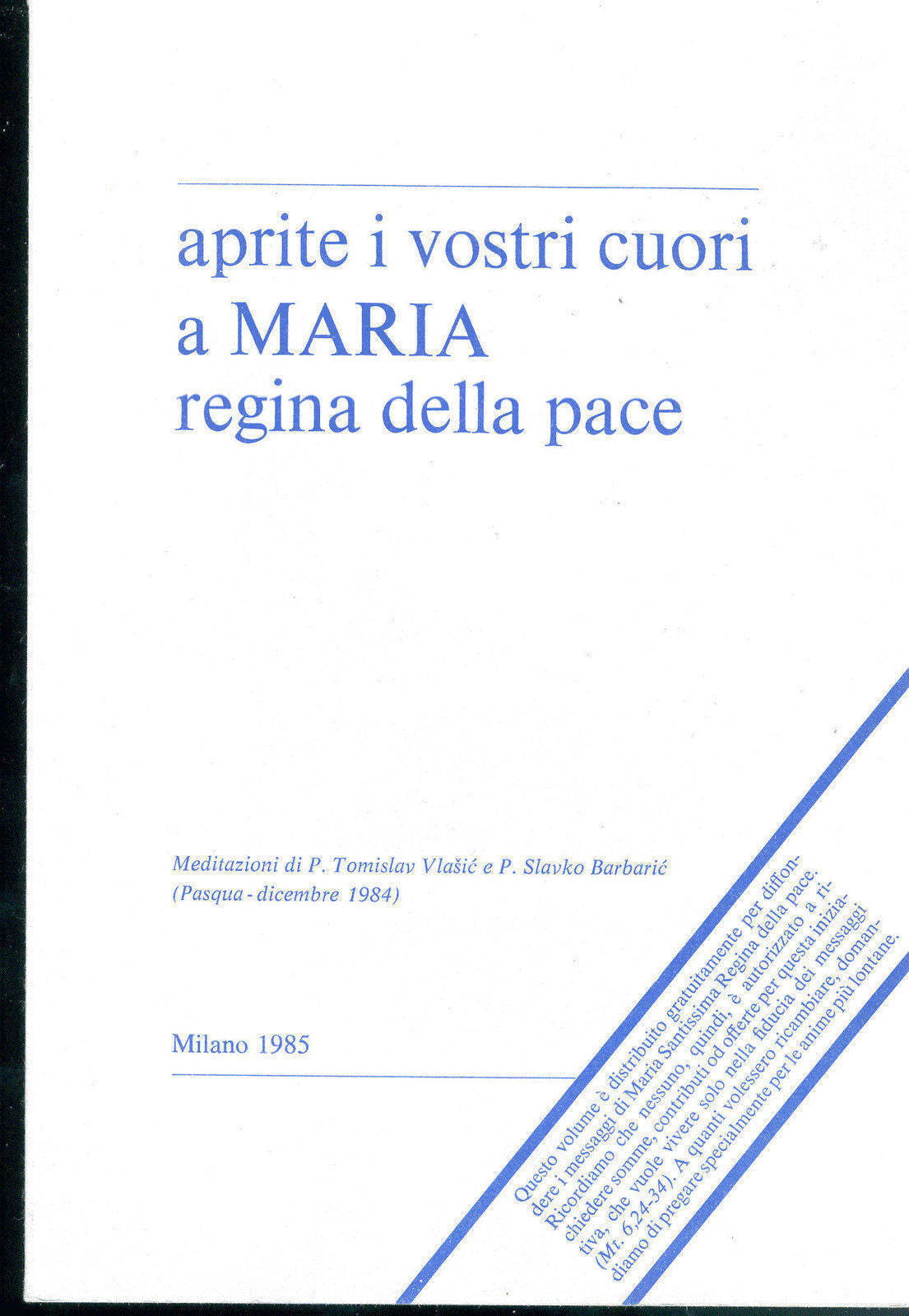 APRITE I VOSTRI CUORI A MARIA REGINA DELLA PACE - P. T. VLASIC, P. S. BARBARIC