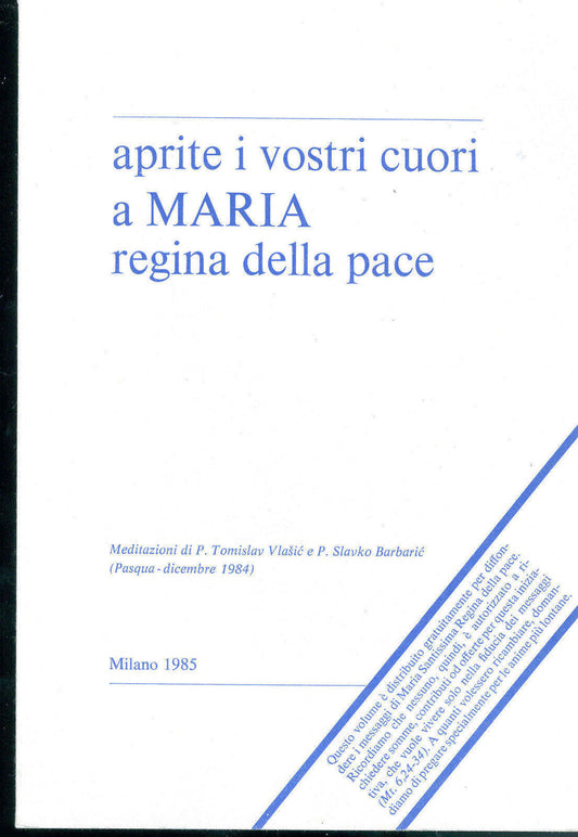 APRITE I VOSTRI CUORI A MARIA REGINA DELLA PACE - P. T. VLASIC, P. S. BARBARIC