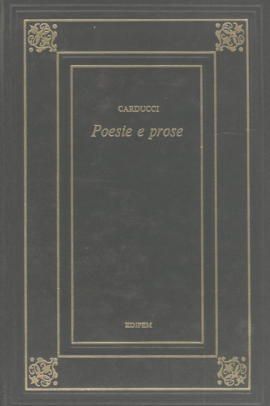 POESIE E PROSE - GIOSUE' CARDUCCI - ED. EDIPEM