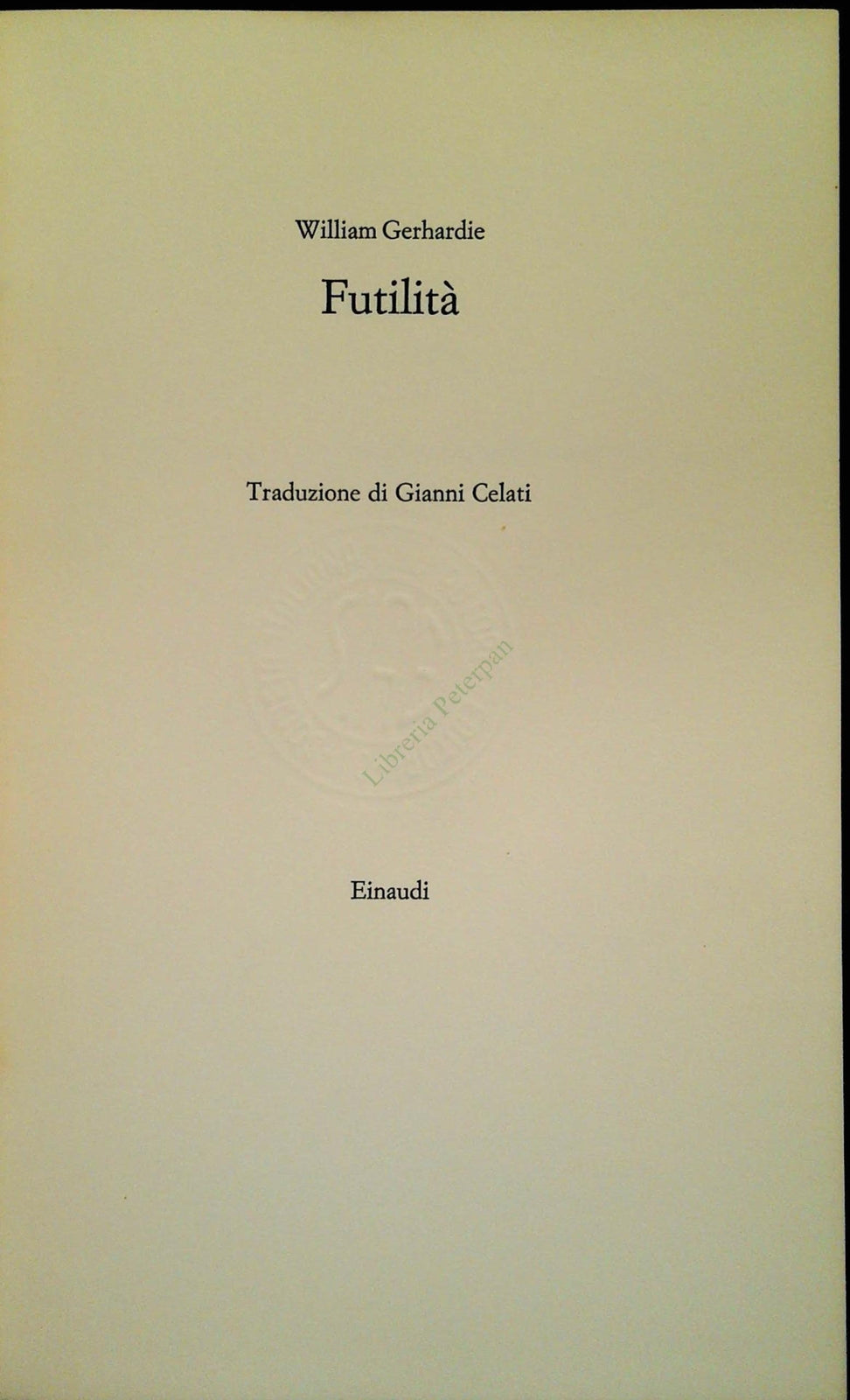 FUTILITA' - WILLIAM GERHARDIE - EINAUDI 1969