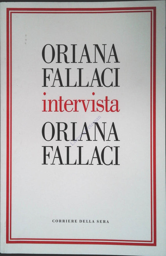 INTERVISTA - ORIANA FALLACI - CORRIERE DELLA SERA 2004