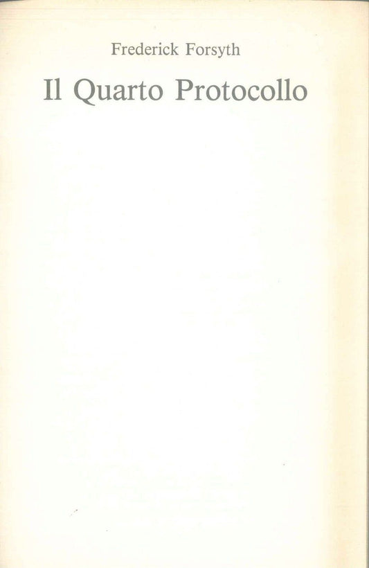 IL QUARTO PROTOCOLLO - FRIEDERICK FORSYTH - ED. CDE