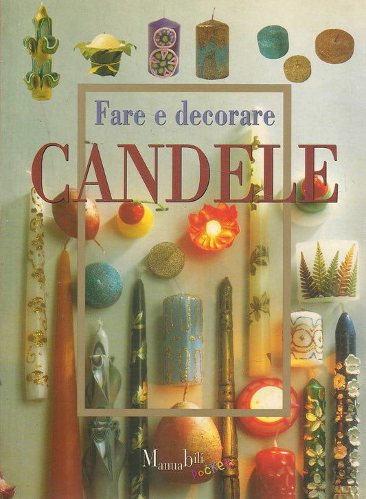 FARE E DECORARE CANDELE